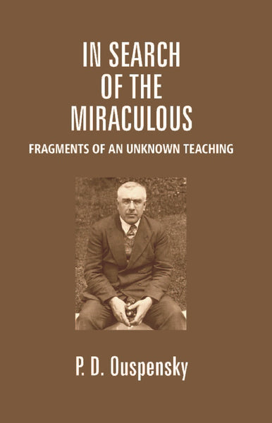 In Search of the Miraculous: Fragments of an Unknown Teaching - Gyan Books - Distacart