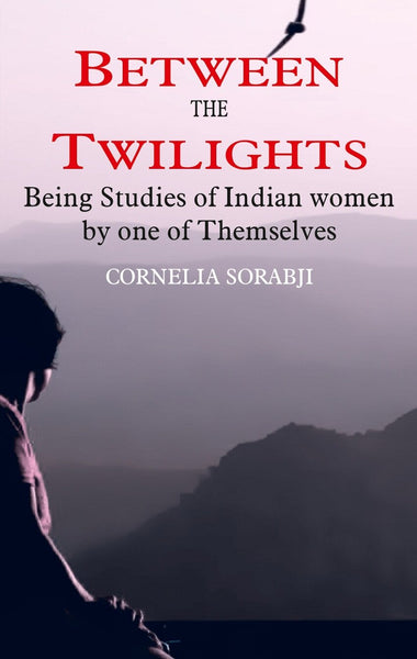 Between the Twilights: Being studies of Indian women by one of themselves - Gyan Books - Distacart
