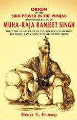 Thumbnail for Origin Of The Sikh Power In The Punjab And Political Life Of Muha-Raja Ranjeet Singh: With An Account - Gyan Books - Distacart