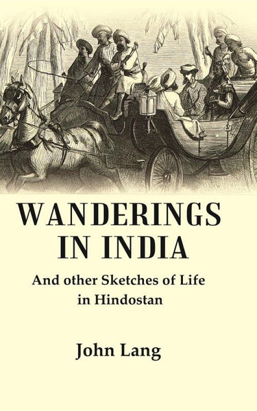 Wanderings in India: And other Sketches of Life in Hindostan - Gyan Books - Distacart
