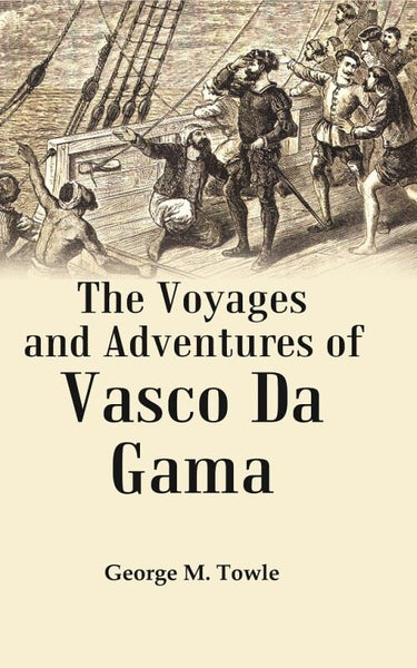 The Voyages and Adventures of Vasco Da Gama - Gyan Books - Distacart