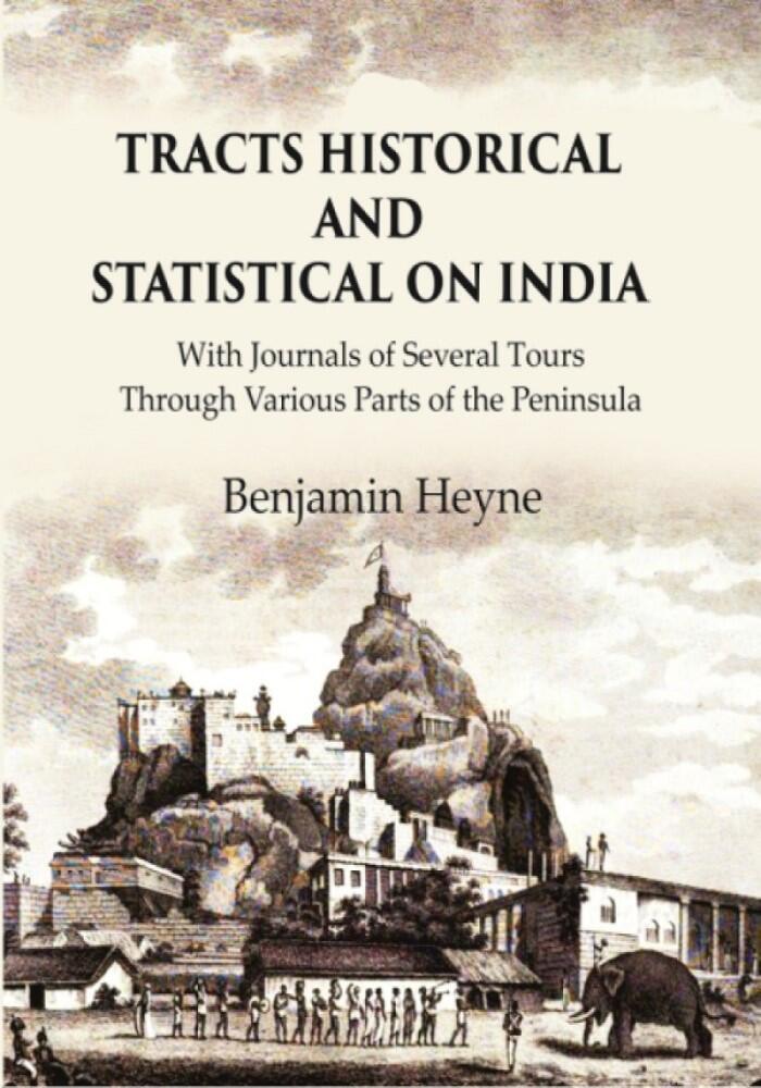 Tracts Historical and Statistical on India: With Journals of Several Tours through Various Parts of the Peninsula - Gyan Books - Distacart