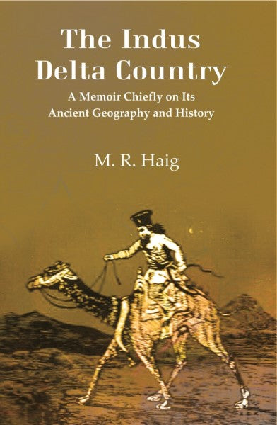 The Indus Delta Country: A Memoir Chiefly on its Ancient Geography and History - Gyan Books - Distacart