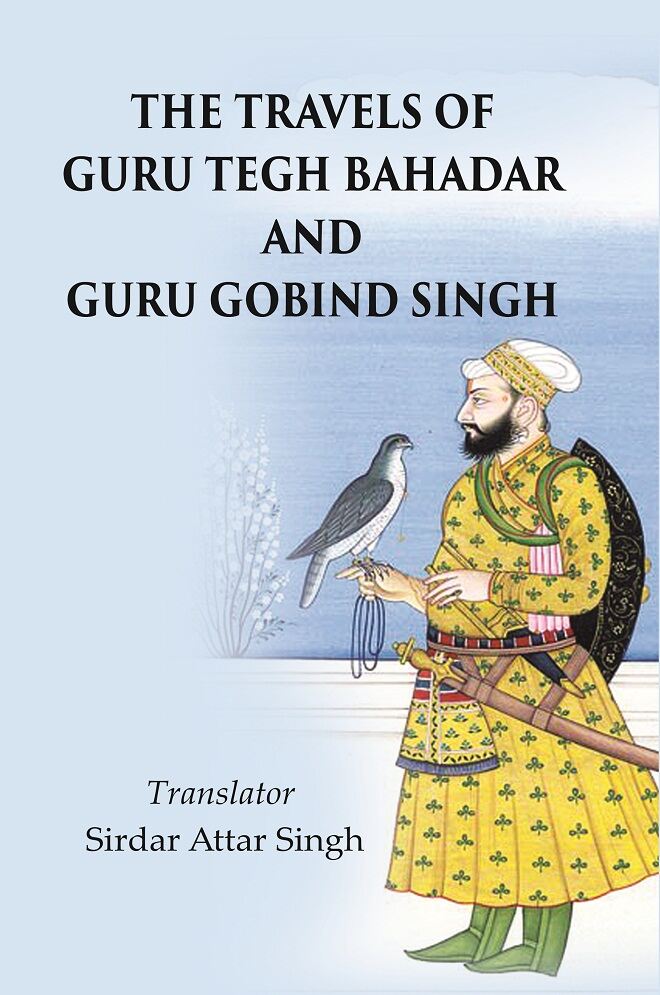 The Travels of Guru Tegh Bahadar and Guru Gobind Singh - Gyan Books - Distacart