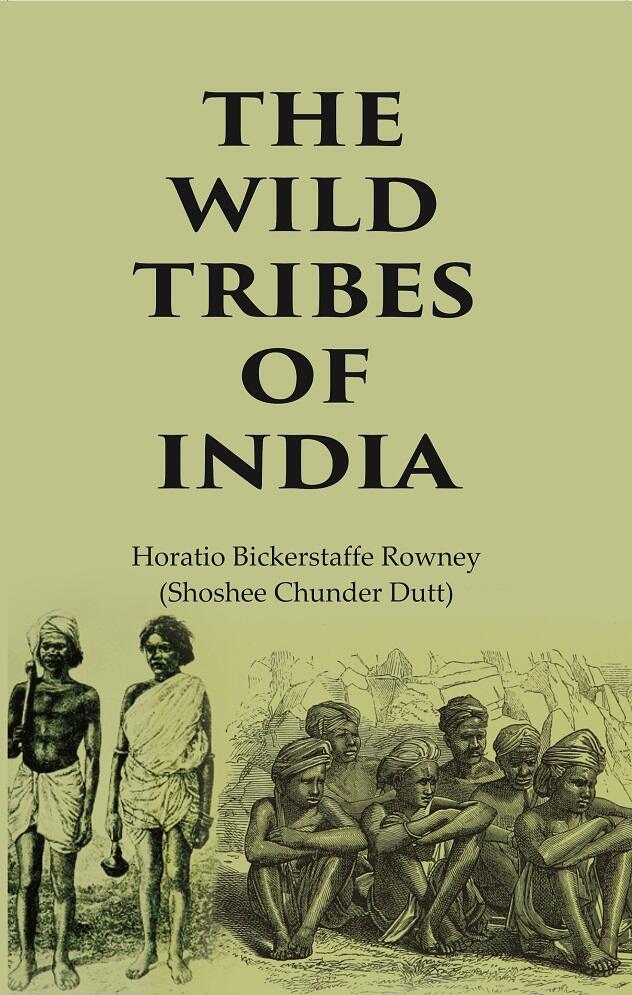 The Wild Tribes of India - Gyan Books - Distacart
