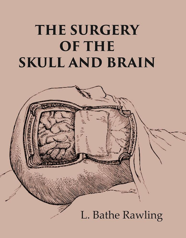 The Surgery of the Skull and Brain - Gyan Books - Distacart