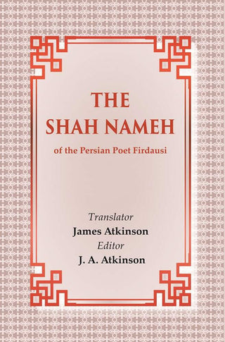 The Shah Nameh: of the Persian Poet Firdausi - Gyan Books - Distacart