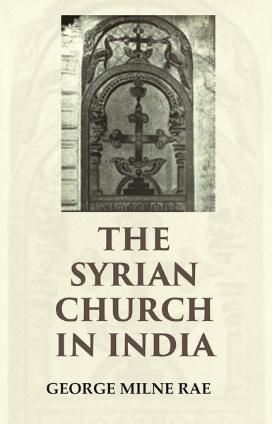 The Syrian Church in India - Gyan Books - Distacart