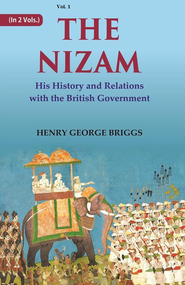 The Nizam: His History and Relations with the British Government 1st - Gyan Books - Distacart