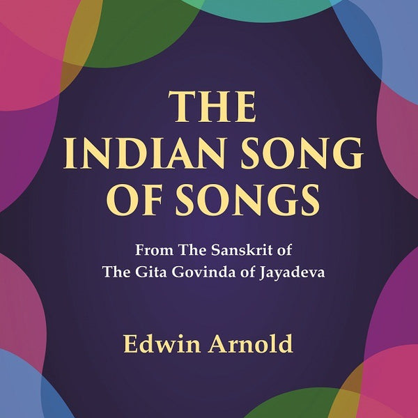 The Indian Song of Songs: From The Sanskrit of The Gita Govinda of Jayadeva - Gyan Books - Distacart