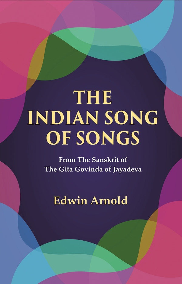 The Indian Song of Songs: From The Sanskrit of The Gita Govinda of Jayadeva - Gyan Books - Distacart