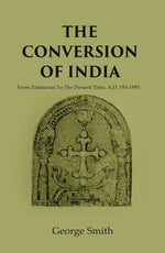 Thumbnail for The Conversion of India: from Pantaenus to the Present Time, A.D. 193-1893 - Gyan Books - Distacart