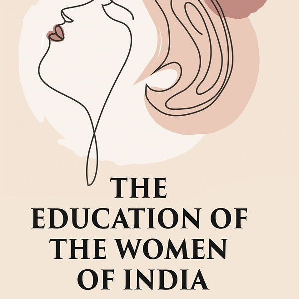 The Education of The Women of India - Gyan Books - Distacart