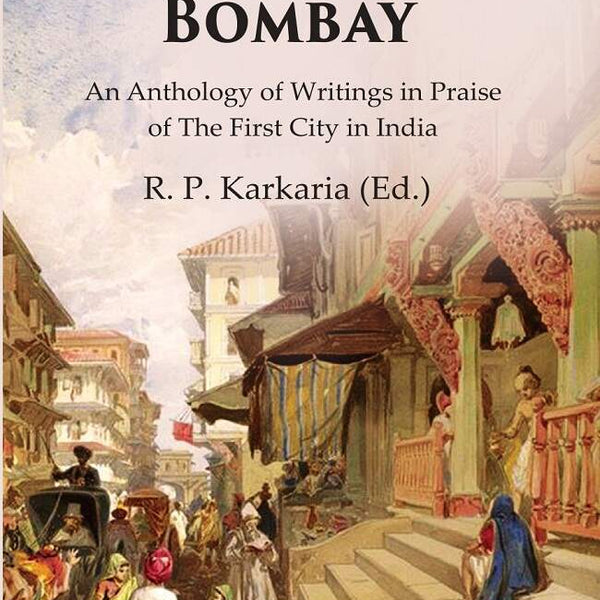 The Charm of Bombay: An Anthology of Writings in Praise of the First City in India - Gyan Books - Distacart