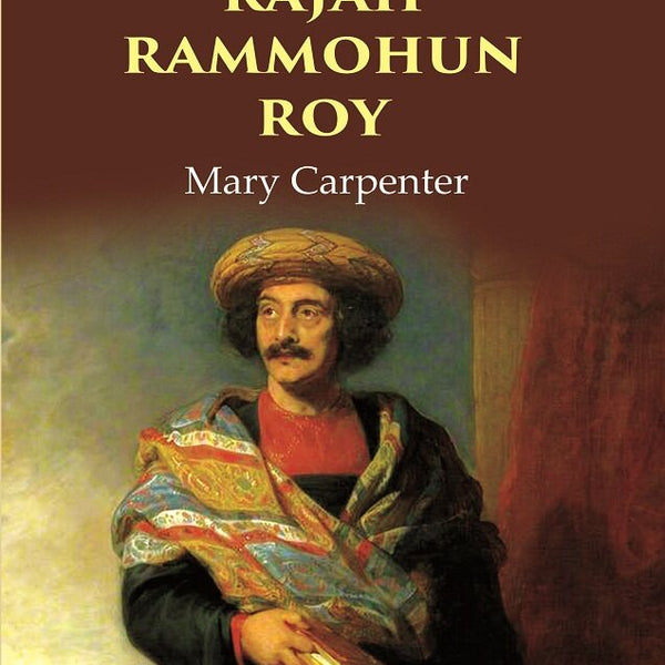 The Last Days in England of the Rajah Rammohun Roy - Gyan Books - Distacart
