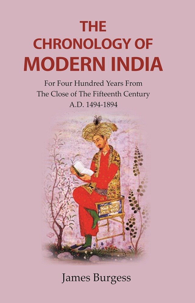 The Chronology of Modern India: for Four Hundred Years from the Close of the Fifteenth Century A.D. 1494-1894 - Gyan Books - Distacart