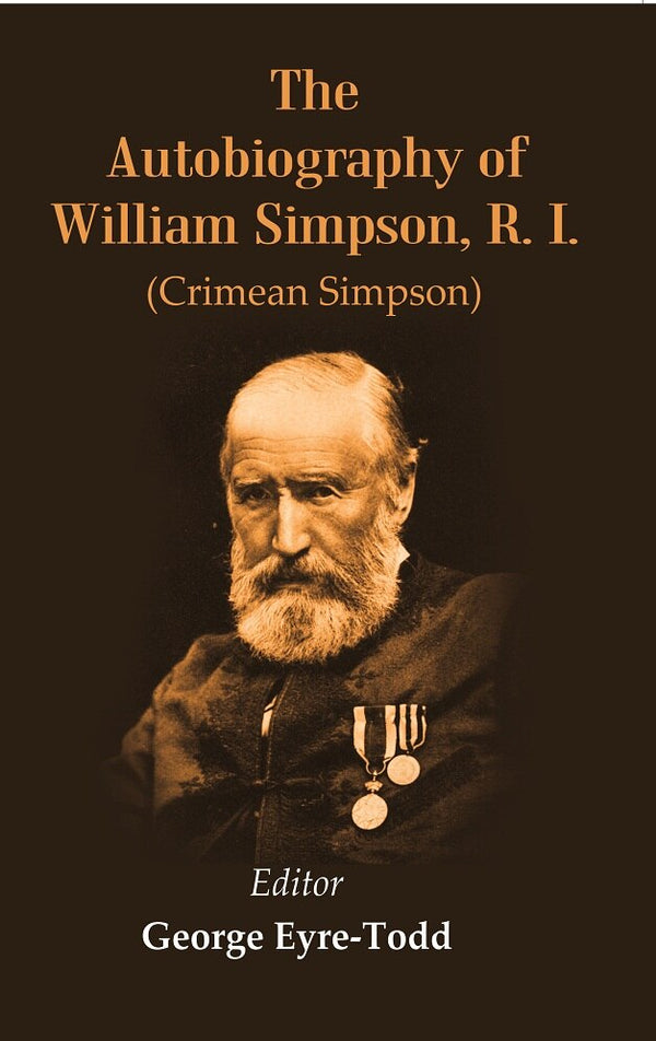 The Autobiography of William Simpson, R. I.: (Crimean Simpson) - Gyan Books - Distacart