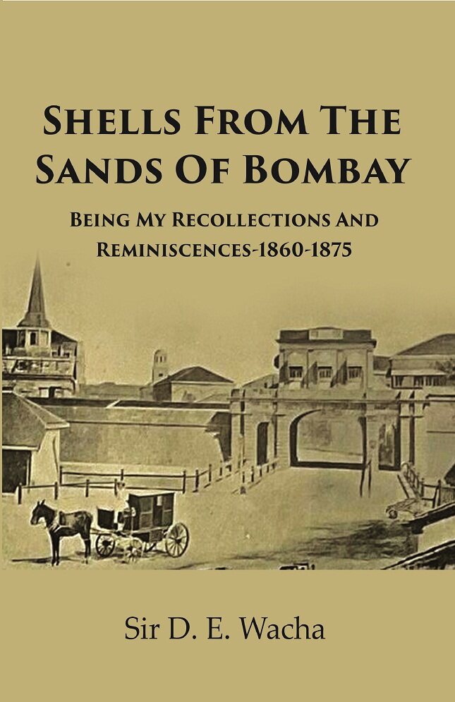 Shells From The Sands Of Bombay: Being My Recollections and Reminiscences-1860-1875 - Gyan Books - Distacart