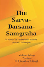 Thumbnail for The Sarva-Darsana-Samgraha: or Review of the Different Systems of Hindu Philosophy - Gyan Books - Distacart