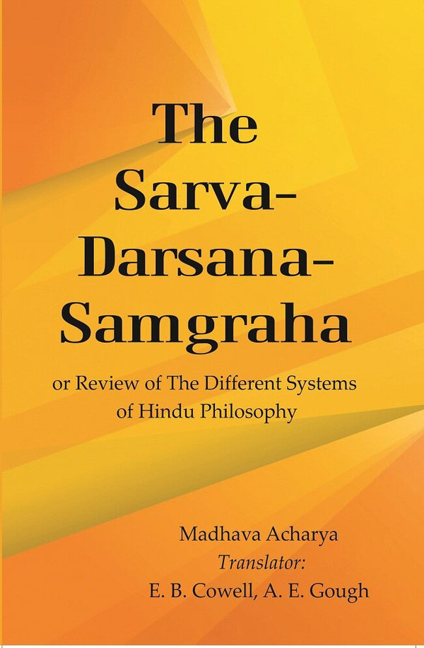 The Sarva-Darsana-Samgraha: or Review of the Different Systems of Hindu Philosophy - Gyan Books - Distacart