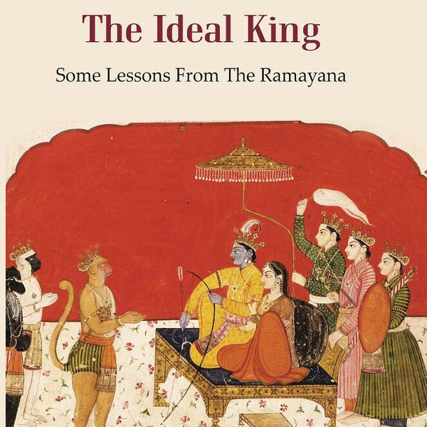 Shri Rama Chandra The Ideal King: Some Lessons from the Ramayana for the use of Hindu Students in the Schools of India - Gyan Books - Distacart