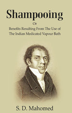 Thumbnail for Shampooing: or Benefits Resulting from the Use of the Indian Medicated Vapour Bath - Gyan Books - Distacart