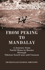 Thumbnail for From Peking to Mandalay A Journey from North China to Burma through Tibetan Ssuch'uan and Yunnan - Gyan Books - Distacart