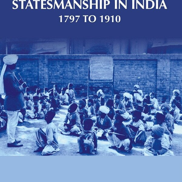 Education and Statesmanship in India 1797 to 1910 - Gyan Books - Distacart
