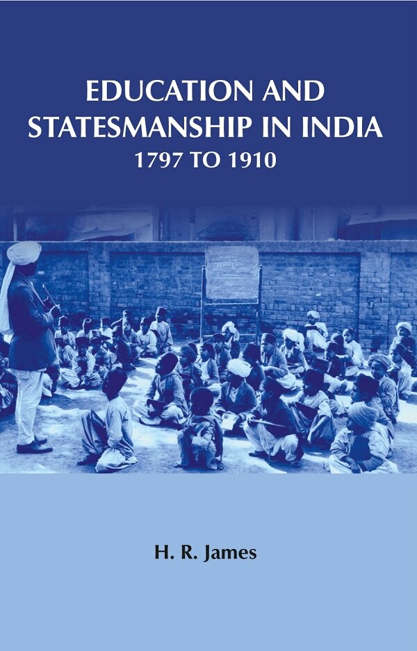 Education and Statesmanship in India 1797 to 1910 - Gyan Books - Distacart