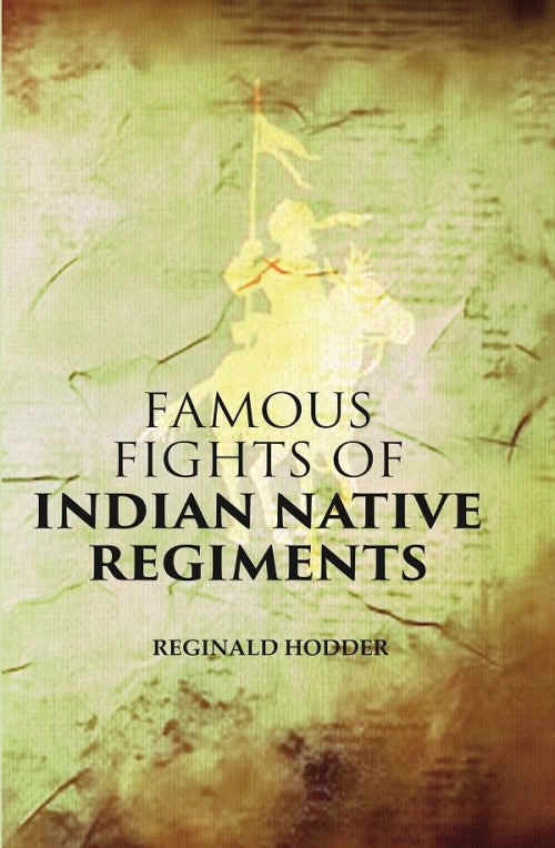 Famous Fights of Indian Native Regiments - Gyan Books - Distacart