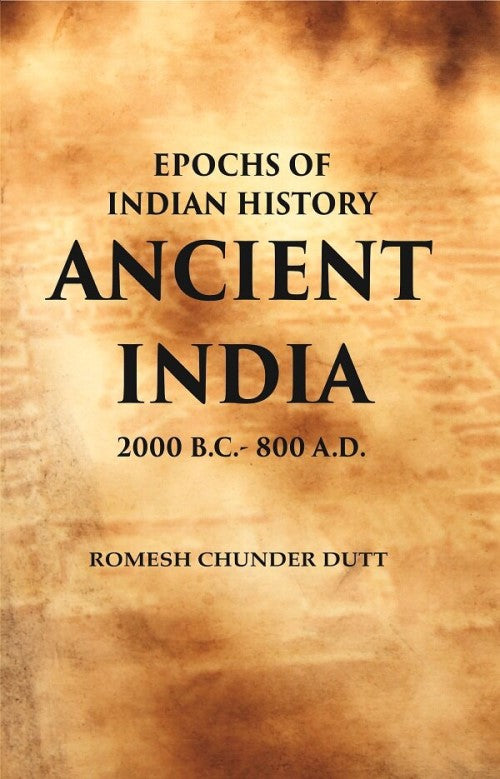 Epochs of Indian History Ancient India : 2000 B.C. - 800 A.D. - Gyan Books - Distacart