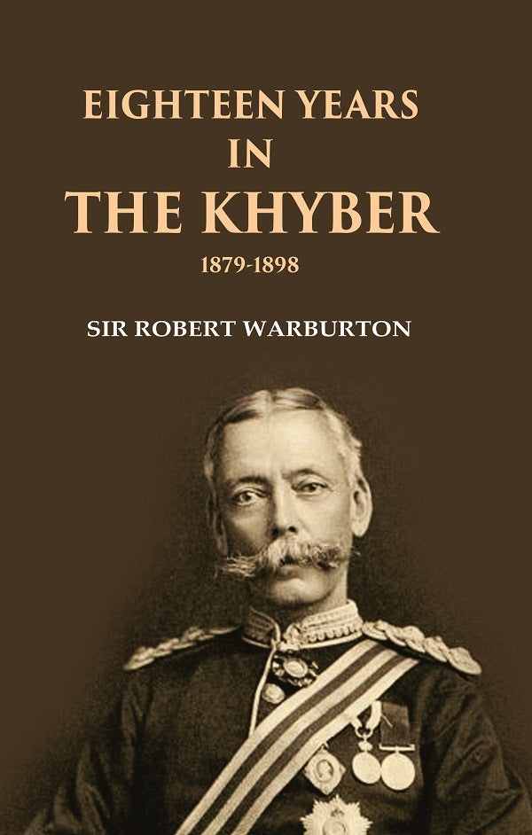 Eighteen Years in the Khyber 1879-1898 - Gyan Books - Distacart