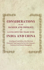 Thumbnail for Considerations On The Danger And Impolicy Of Laying Open The Trade With India And China: Including An - Gyan Books - Distacart