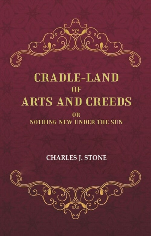 Cradle-Land of Arts and Creeds: Or nothing New Under the Sun - Gyan Books - Distacart