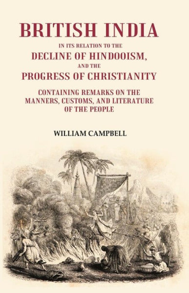 British India In Its Relation To The Decline Of Hindooism, And The Progress Of Christianity - Gyan Books - Distacart