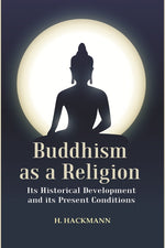 Thumbnail for Buddhism as a Religion: Its Historical Development and its Present Conditions - Gyan Books - Distacart