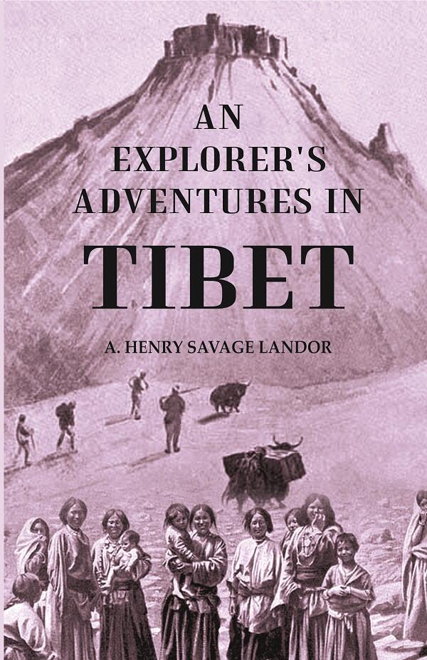 An Explorer's Adventures in Tibet - Gyan Books - Distacart