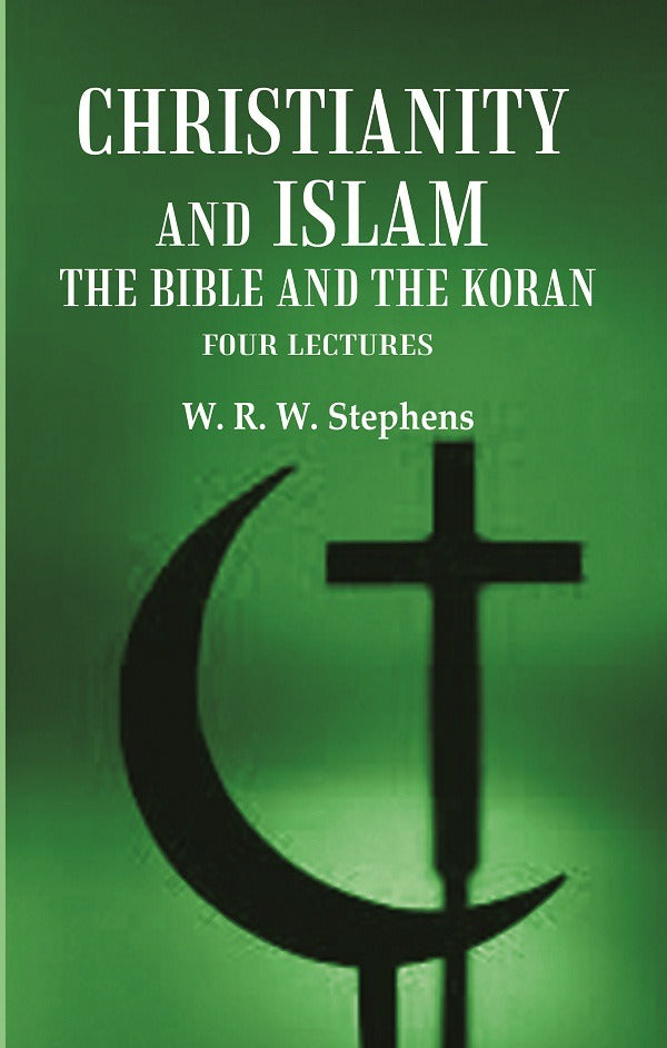 Christianity and Islam the Bible and the Koran: Four Lectures - Gyan Books - Distacart