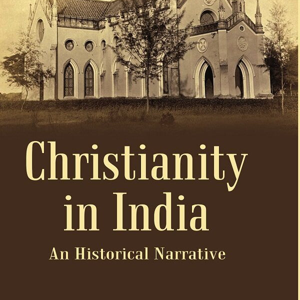 Christianity in India: An Historical Narrative - Gyan Books - Distacart