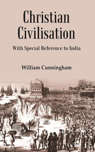 Christian Civilisation: with Special Reference to India - Gyan Books - Distacart