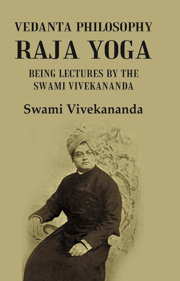 Vedanta Philosophy Raja Yoga: Being Lectures by the Swami Vivekananda - Gyan Books - Distacart
