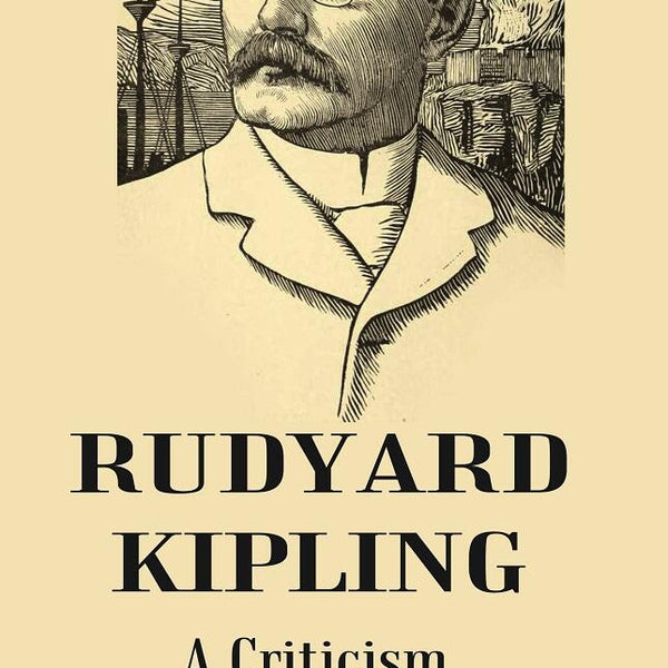 Rudyard Kipling: A Criticism - Gyan Books - Distacart