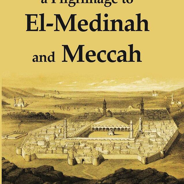 Personal Narrative of a Pilgrimage to El-Madinah and Meccah - Gyan Books - Distacart