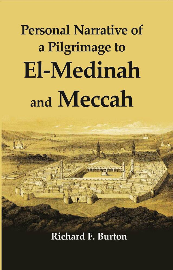 Personal Narrative of a Pilgrimage to El-Madinah and Meccah - Gyan Books - Distacart