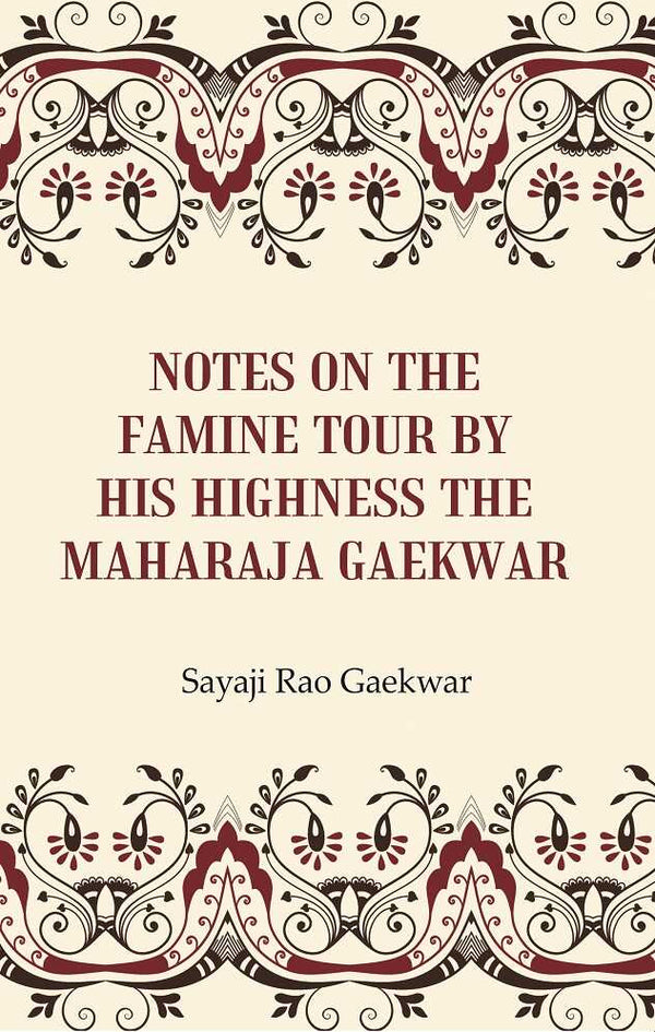 Notes on the Famine Tour by his Highness the Maharaja Gaekwar - Gyan Books - Distacart