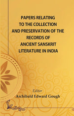 Thumbnail for Papers Relating to the Collection and Preservation of the Records of Ancient Sanskṛit Literature in India - Gyan Books - Distacart