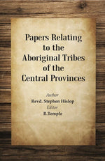 Thumbnail for Papers Relating to the Aboriginal Tribes of the Central Provinces - Gyan Books - Distacart