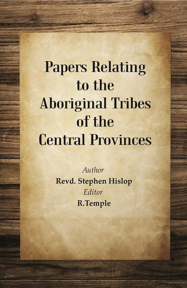 Papers Relating to the Aboriginal Tribes of the Central Provinces - Gyan Books - Distacart