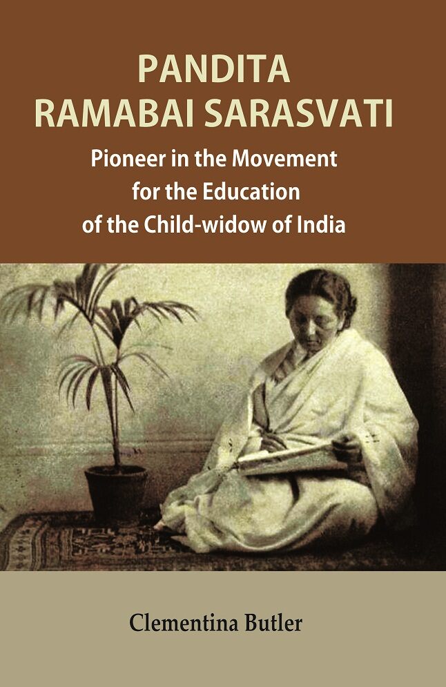 Pandita Ramabai Sarasvati: Pioneer in the Movement for the Education of the Child-widow of India - Gyan Books - Distacart