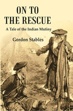 Thumbnail for On to the Rescue: A Tale of the Indian Mutiny - Gyan Books - Distacart
